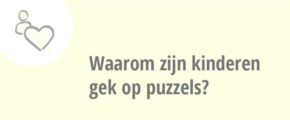 Waarom zijn kinderen gek op puzzels?